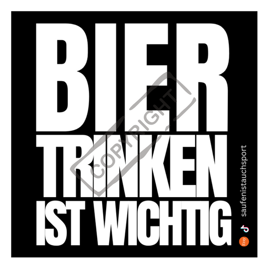 Bier trinken ist wichtig Sticker