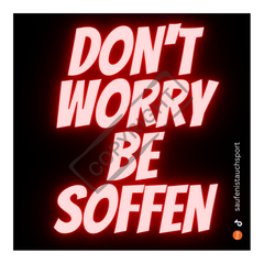 Don‘t worry be soffen Sticker