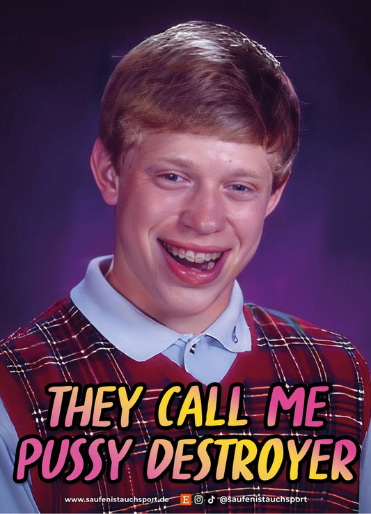 Memesticker They call me pussy destroyer