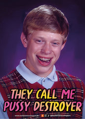 Memesticker They call me pussy destroyer