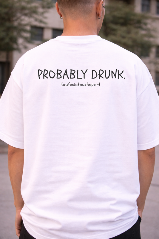 Oversized "Probably Drunk" T-shirt (Bio Baumwolle)