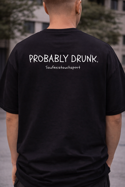 Oversized "Probably Drunk" T-shirt (Bio Baumwolle)