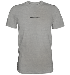 Arschwasser - Premium Shirt